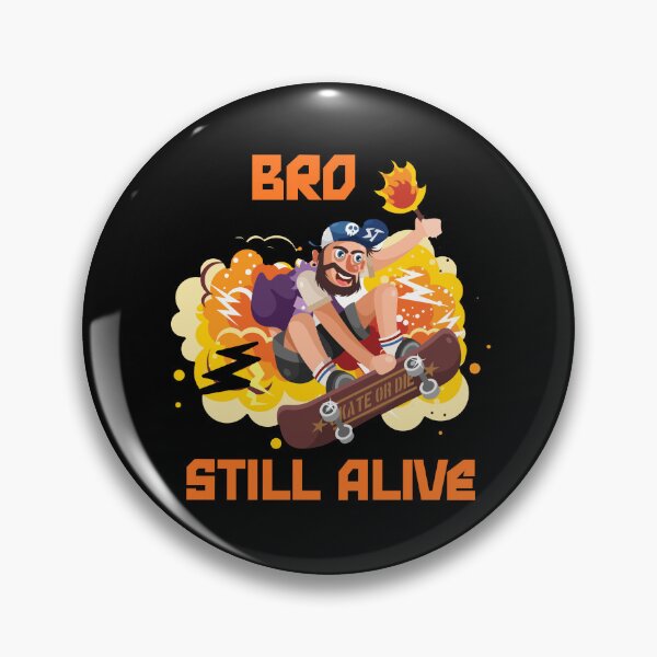 Item preview, Bro Still Alive Skateboarding designed and sold by EfiKrios.
