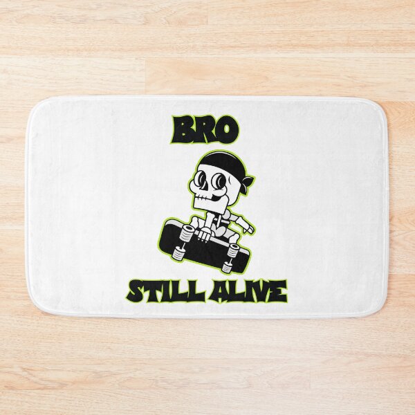 Item preview, Bro Still Alive Skateboarding designed and sold by EfiKrios.