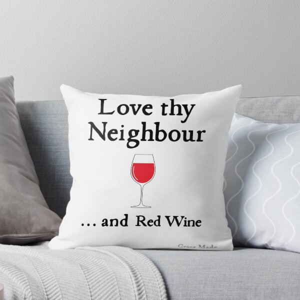 Item preview, Love Thy Neighbour... and Red Wine designed and sold by GraceMadeArt.