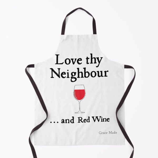 Item preview, Love Thy Neighbour... and Red Wine designed and sold by GraceMadeArt.