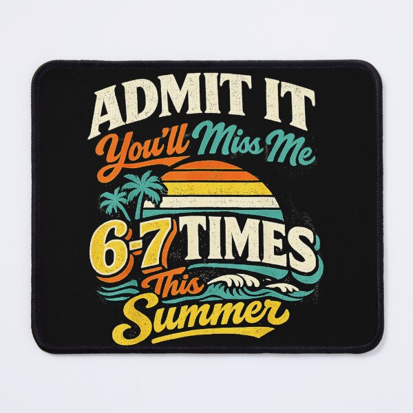 Item preview, Admit It You'll Miss Me 6-7 Times This Summer Funny Vacation Humor Travel designed and sold by SanTiOmal.