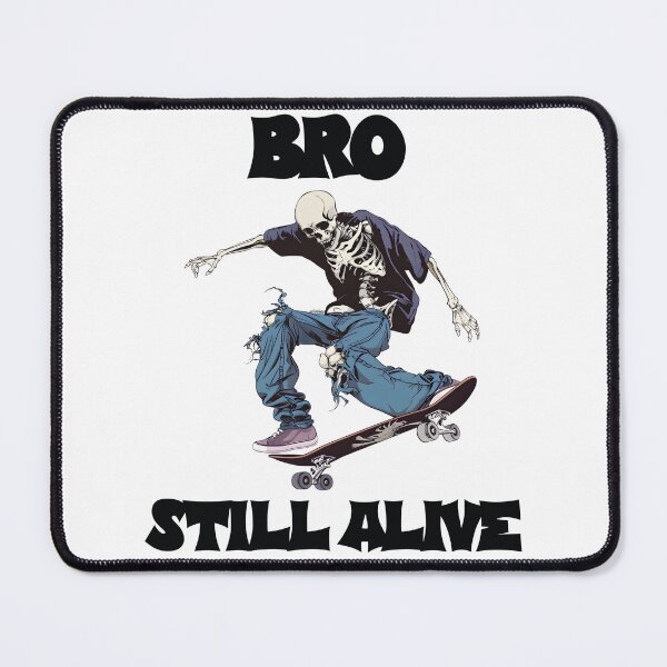 Item preview, Bro Still Alive Skateboarding designed and sold by EfiKrios.