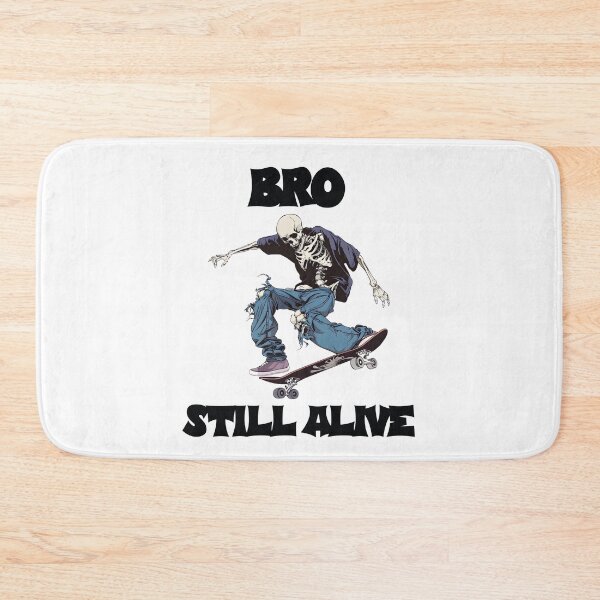 Item preview, Bro Still Alive Skateboarding designed and sold by EfiKrios.