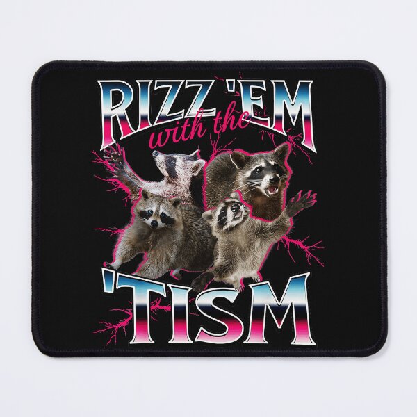 Item preview, Rizz 'Em With The 'Tism Raccoon Meme Internet Slang Neurodivergent Humor designed and sold by SanTiOmal.