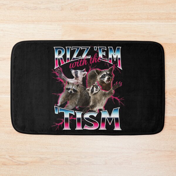 Item preview, Rizz 'Em With The 'Tism Raccoon Meme Internet Slang Neurodivergent Humor designed and sold by SanTiOmal.