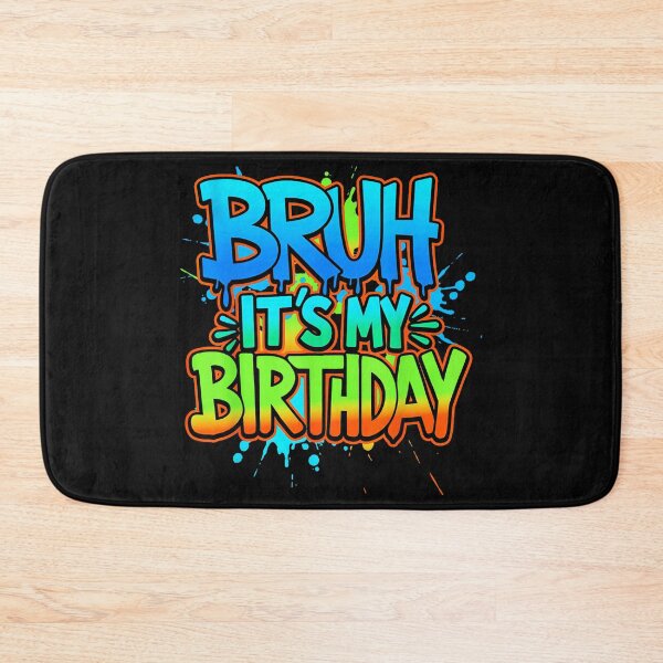 Item preview, Bruh It's My Birthday Funny Youth Celebration designed and sold by SanTiOmal.