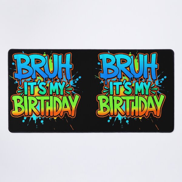 Item preview, Bruh It's My Birthday Funny Youth Celebration designed and sold by SanTiOmal.