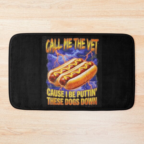 Item preview, Call Me The Vet Cause I Be Puttin' These Dogs Down Funny Hot Dog Lover Veterinarian Humor Foodie designed and sold by SanTiOmal.