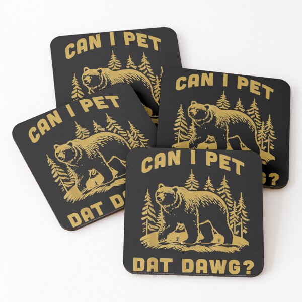 Item preview, Can I Pet Dat Dawg Bear Forest Wildlife Funny Outdoors Humor designed and sold by SanTiOmal.