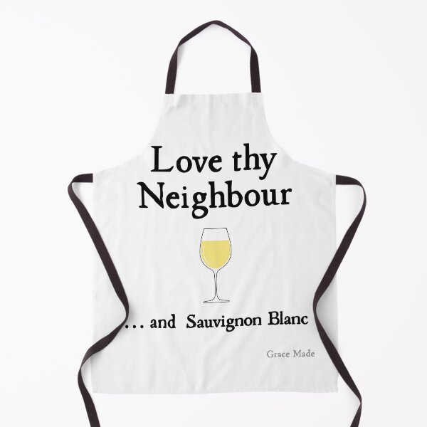 Item preview, Love Thy Neighbour... and Sauvignon Blanc designed and sold by GraceMadeArt.