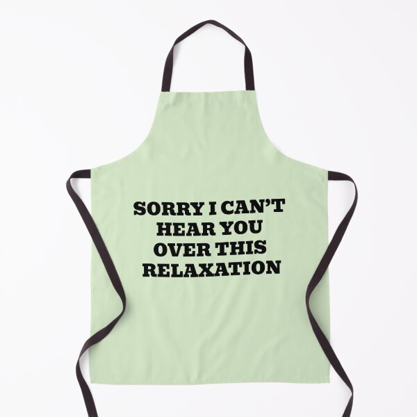 Item preview, Sorry I Can’t Hear You Over This Relaxation designed and sold by WakeNBake-Tees.