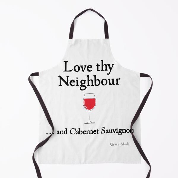 Item preview, Love Thy Neighbour... and Cabernet Sauvignon designed and sold by GraceMadeArt.