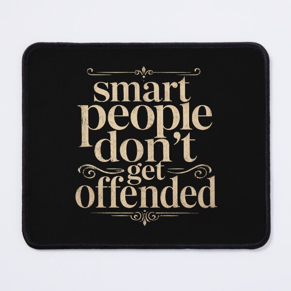 Item preview, Smart People Don't Get Offended designed and sold by THREE LITTLE BEANS.