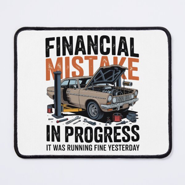 Item preview, Financial Mistake In Progress Funny Mechanic Design designed and sold by PROPera-design.