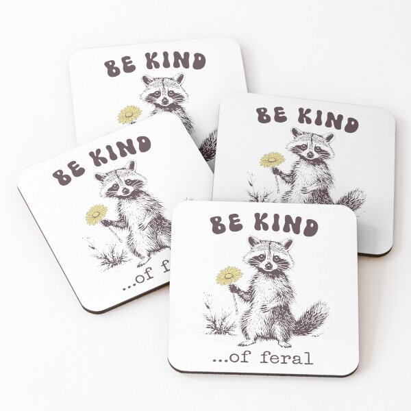 Item preview, Be Kind… Of Feral Funny Raccoon designed and sold by Hedoraxe.