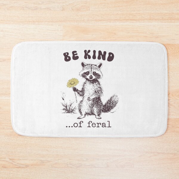 Item preview, Be Kind… Of Feral Funny Raccoon designed and sold by Hedoraxe.
