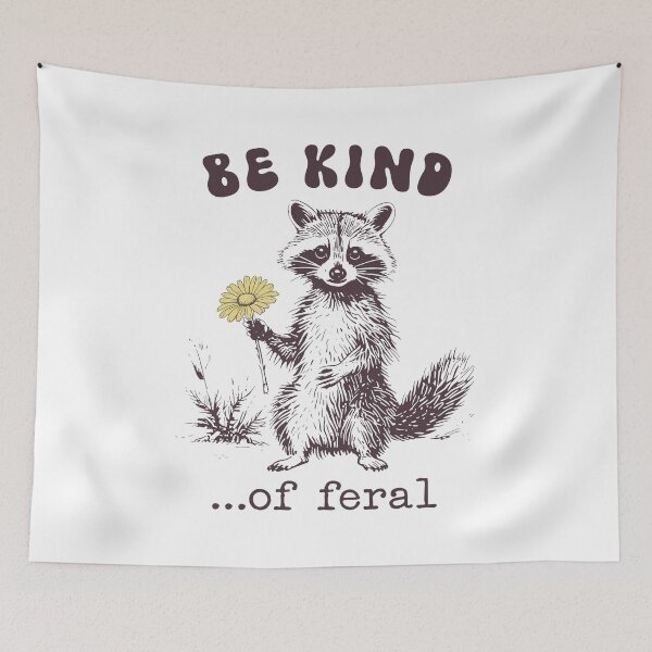 Item preview, Be Kind… Of Feral Funny Raccoon designed and sold by Hedoraxe.