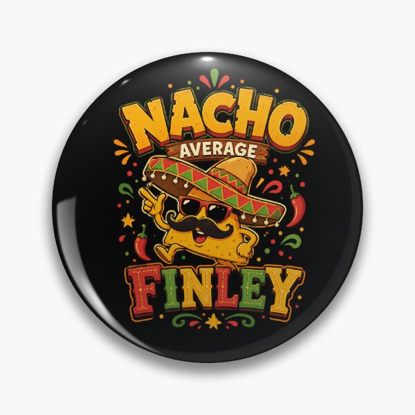Item preview, Nacho Average Finley Funny Cinco De Mayo Mexican Fiesta  designed and sold by THREE LITTLE BEANS.