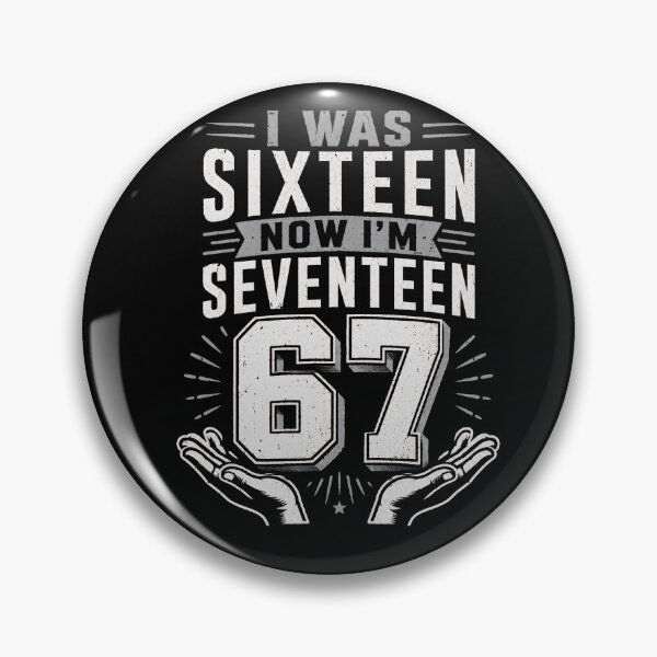 Item preview, I Was Sixteen Now I’m Seventeen 67 Birthday Funny designed and sold by THREE LITTLE BEANS.
