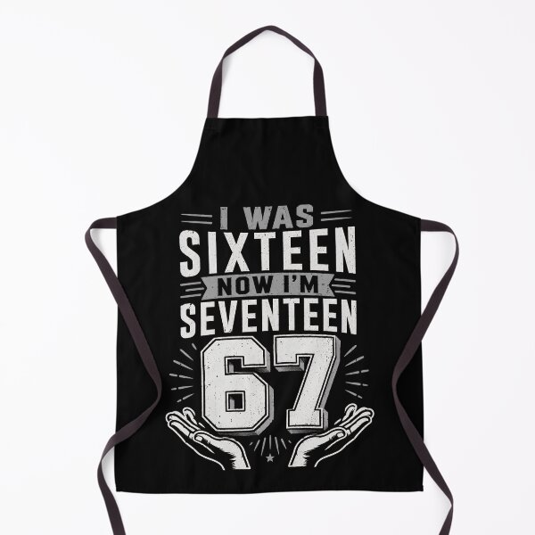 Item preview, I Was Sixteen Now I’m Seventeen 67 Birthday Funny designed and sold by THREE LITTLE BEANS.