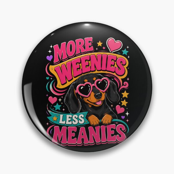 Item preview, Cute More Weenies Less Meanies Funny Dachshund Dog Lover  designed and sold by THREE LITTLE BEANS.