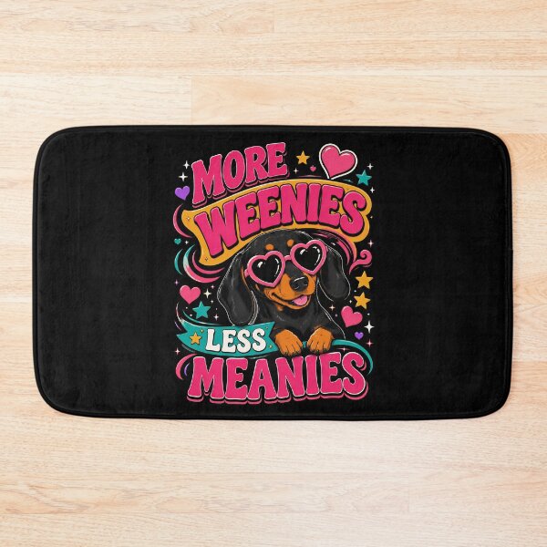 Item preview, Cute More Weenies Less Meanies Funny Dachshund Dog Lover  designed and sold by THREE LITTLE BEANS.