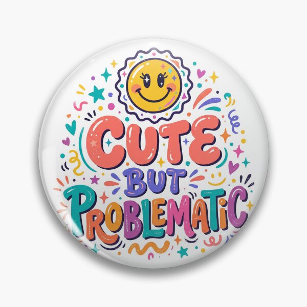 Item preview, Cute But Problematic designed and sold by khalidnasr.