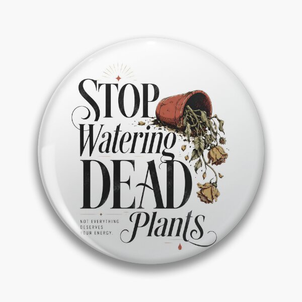 Item preview, Stop Watering Dead Plants Lovers Gardeners Gardening Farmer  designed and sold by THREE LITTLE BEANS.