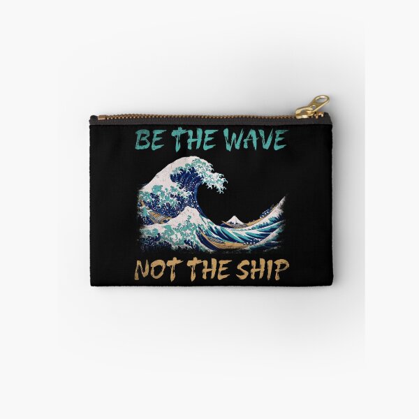 Item preview, Be the Wave Not the Ship - The Great Wave Off Kanagawa Hokusai Vintage Japanese designed and sold by XIOMOS.