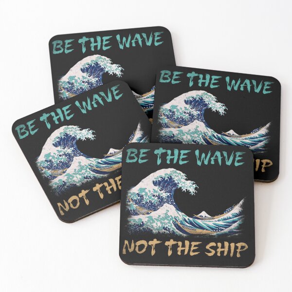 Item preview, Be the Wave Not the Ship - The Great Wave Off Kanagawa Hokusai Vintage Japanese designed and sold by XIOMOS.