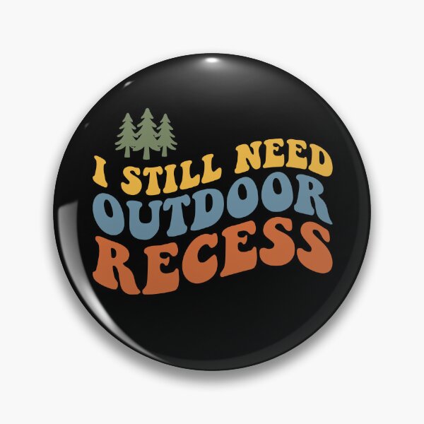 Item preview, I Still Need Outdoor Recess Retro designed and sold by Hedoraxe.