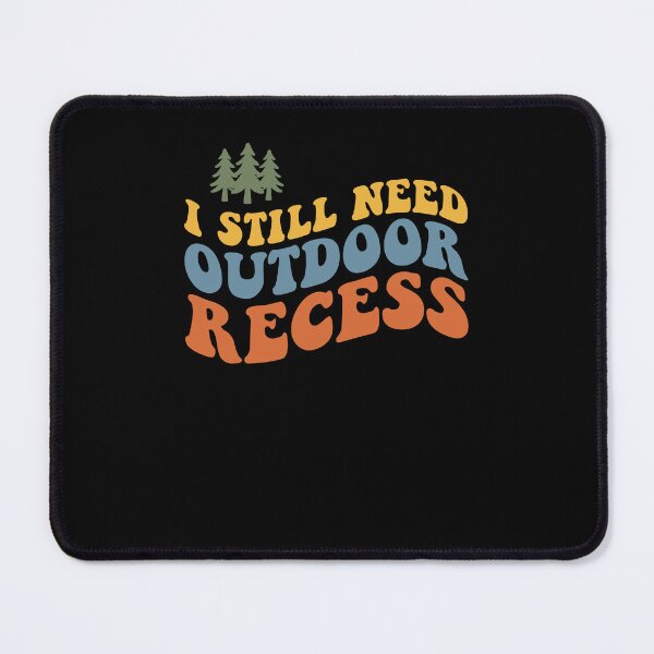 Item preview, I Still Need Outdoor Recess Retro designed and sold by Hedoraxe.