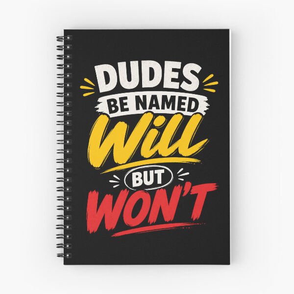 Item preview, Dudes Be Named Will But Won’t Funny Meme Quote  designed and sold by THREE LITTLE BEANS.