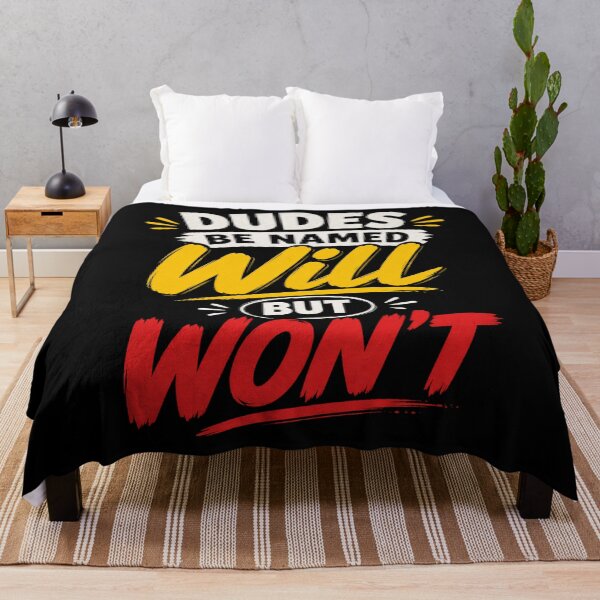 Item preview, Dudes Be Named Will But Won’t Funny Meme Quote designed and sold by THREE LITTLE BEANS.
