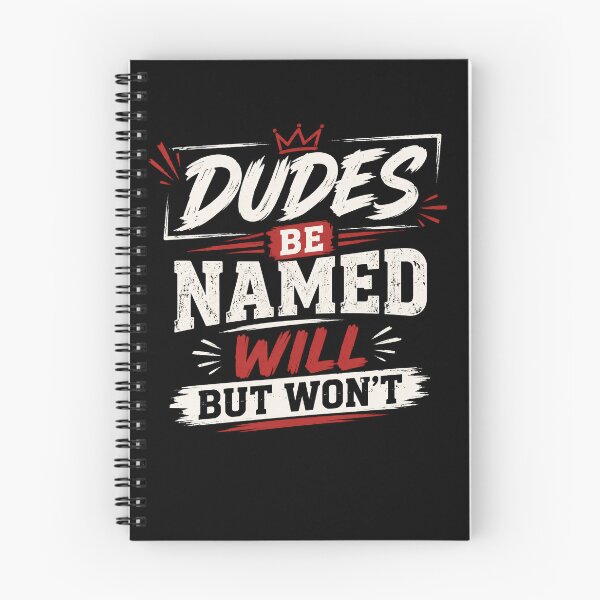 Item preview, Dudes Be Named Will But Won’t Funny Meme Quote  designed and sold by THREE LITTLE BEANS.