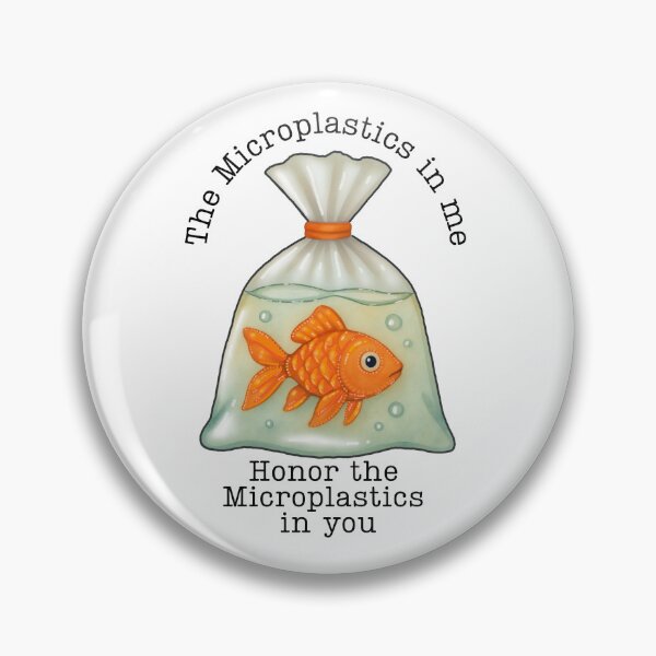 Item preview, The Microplastics in me Honor the Microplastics in you designed and sold by MsBrillMakes.