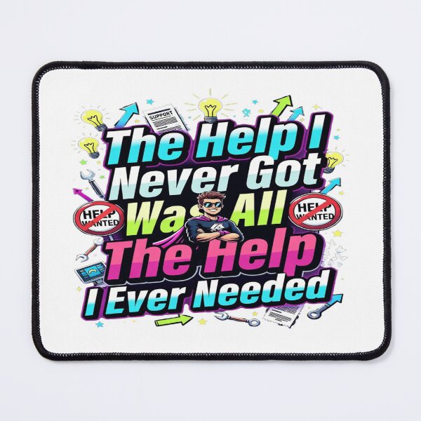 Item preview, The Help I Never Got Was All The Help I Needed Retro Motivational Funny T-Shirt Design designed and sold by Sushikidsntod.