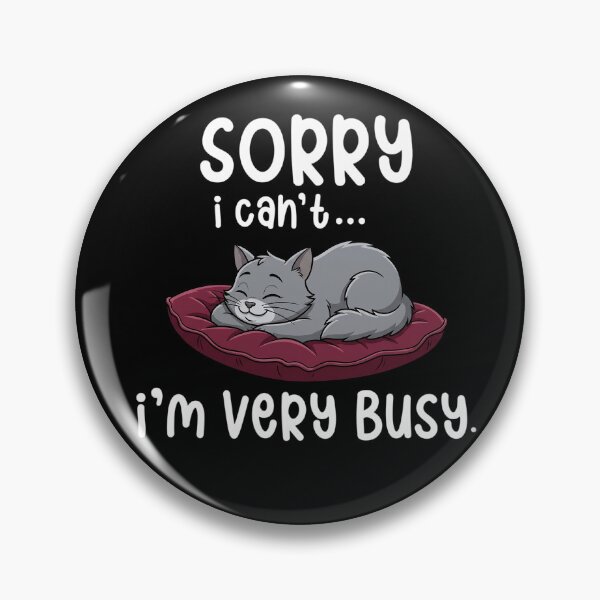 Item preview, Sorry I Can't I'm Very Busy Sleeping Cat  designed and sold by CrystalMineArts.