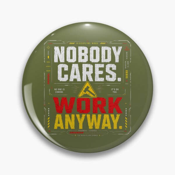 Item preview, Nobody Cares Work Anyway Discipline Motivation Design designed and sold by LowBatteryStudio ⭐.