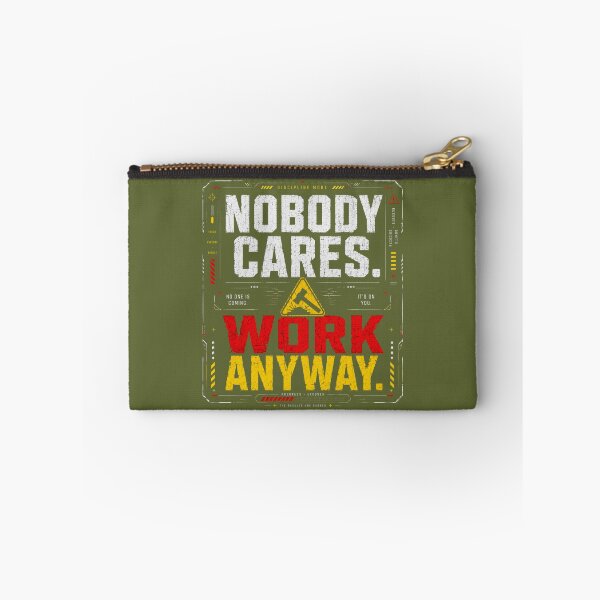 Item preview, Nobody Cares Work Anyway Discipline Motivation Design designed and sold by LowBatteryStudio ⭐.