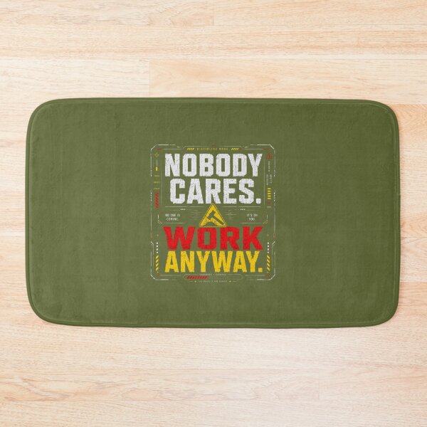 Item preview, Nobody Cares Work Anyway Discipline Motivation Design designed and sold by LowBatteryStudio ⭐.