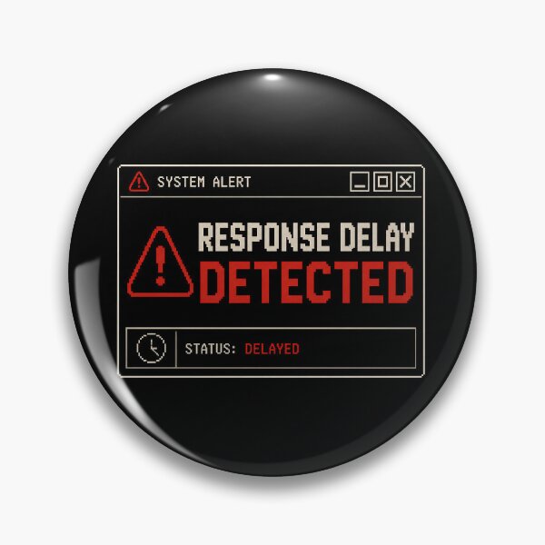 Item preview, Response Delay Detected – Retro System Alert Humor Design designed and sold by Mad Factory Designs.