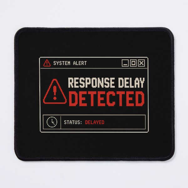 Item preview, Response Delay Detected – Retro System Alert Humor Design designed and sold by Mad Factory Designs.