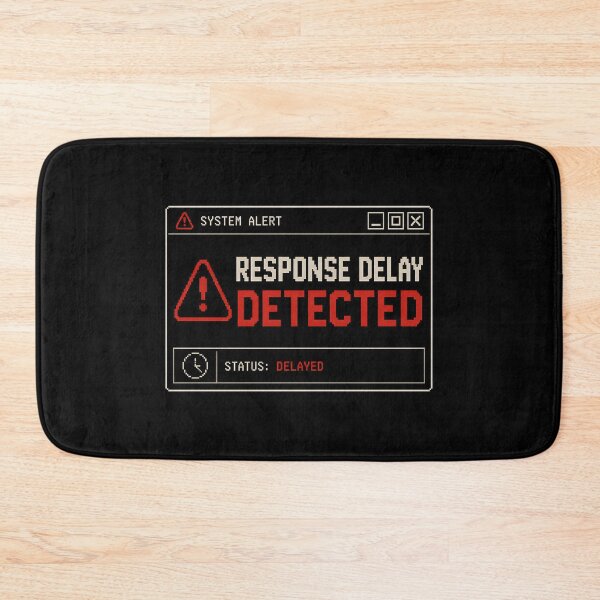 Item preview, Response Delay Detected – Retro System Alert Humor Design designed and sold by Mad Factory Designs.