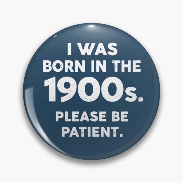 Item preview, Funny Born in the 1900s Please Be Patient for Men Women – Retro Humor Nostalgia Tee, Old School Life Joke Gift designed and sold by American Spirit.