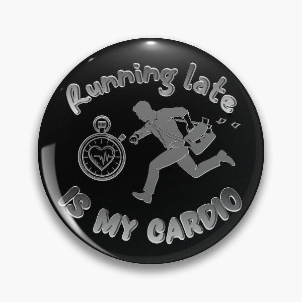 Item preview, Running Late Is My Cardio Funny Busy Life Design designed and sold by TestudoDesign.