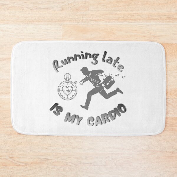 Item preview, Running Late Is My Cardio Funny Busy Life Design designed and sold by TestudoDesign.