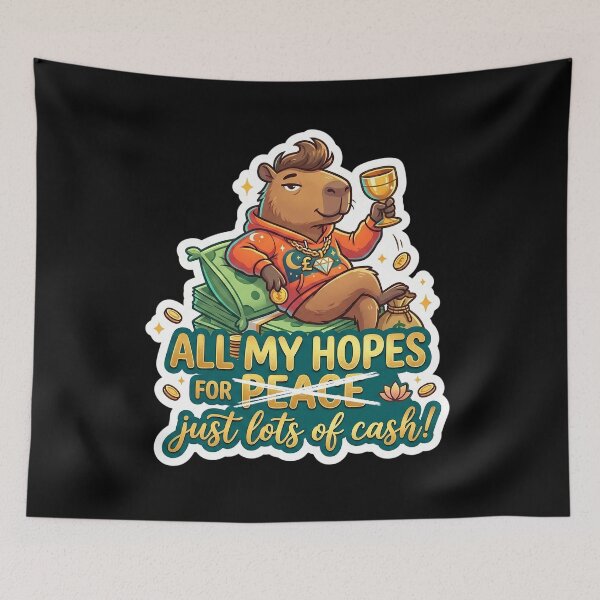 Item preview, Rich Capybara Hopes for Cash Not Peace designed and sold by CrystalMineArts.