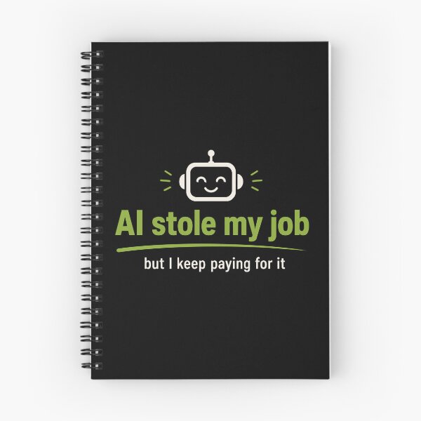Item preview, AI Stole My Job Robot Tech Automation Humor designed and sold by AntiqueImages.