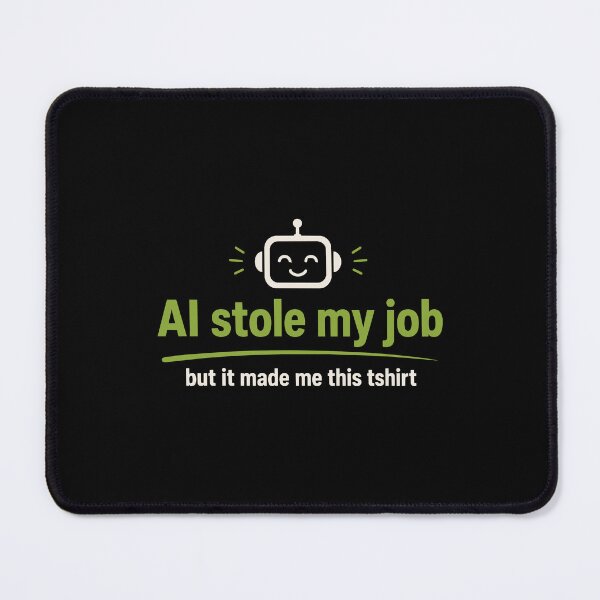 Item preview, AI Stole My Job Tech Humor Robot Design designed and sold by AntiqueImages.